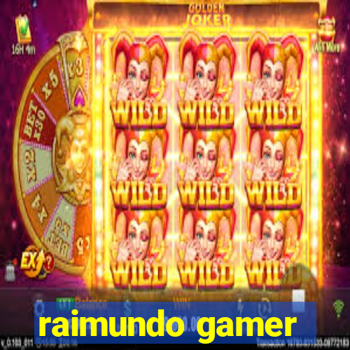 raimundo gamer